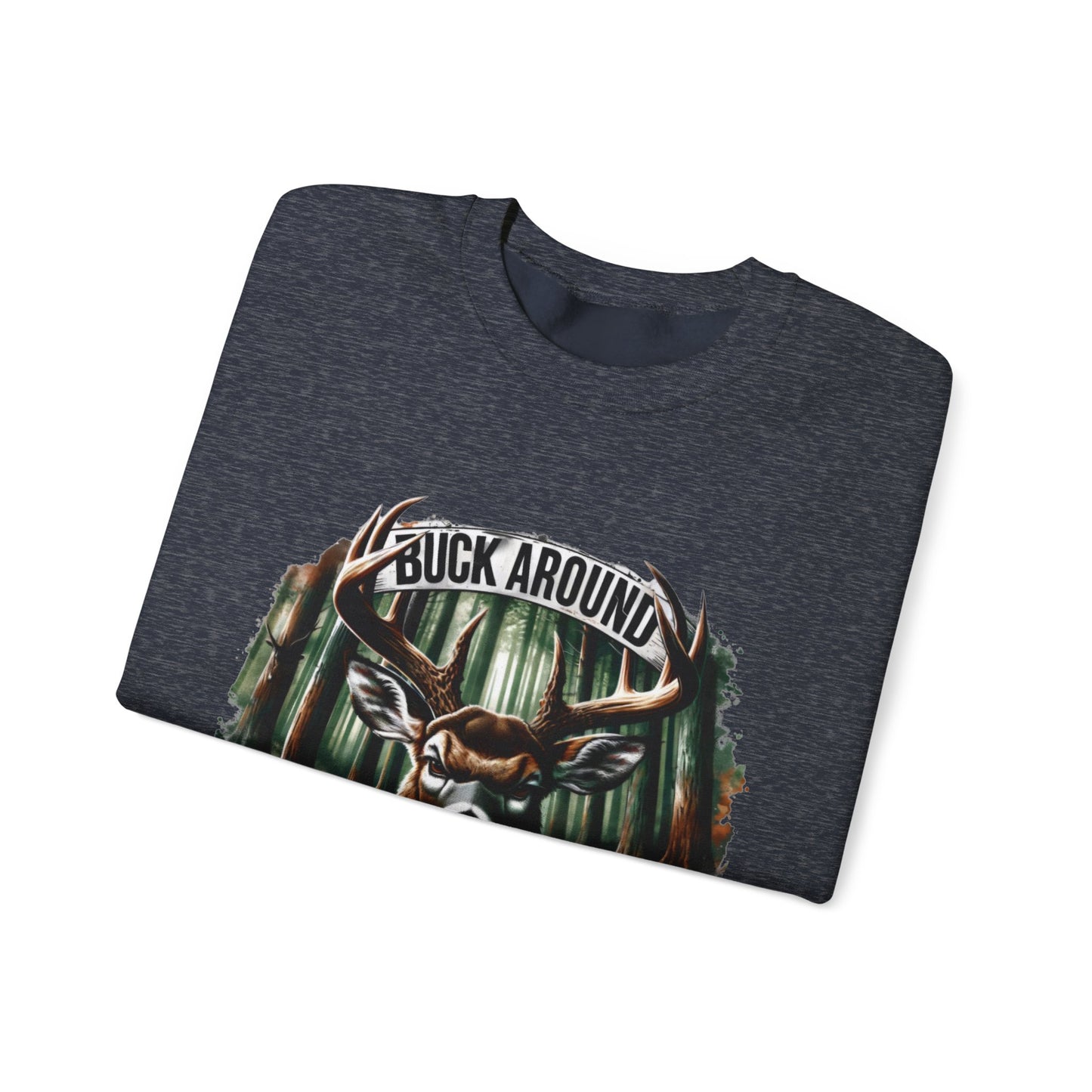 Buck Around and Find Out Crewneck Sweatshirt - Cozy Unisex Top for Nature Lovers
