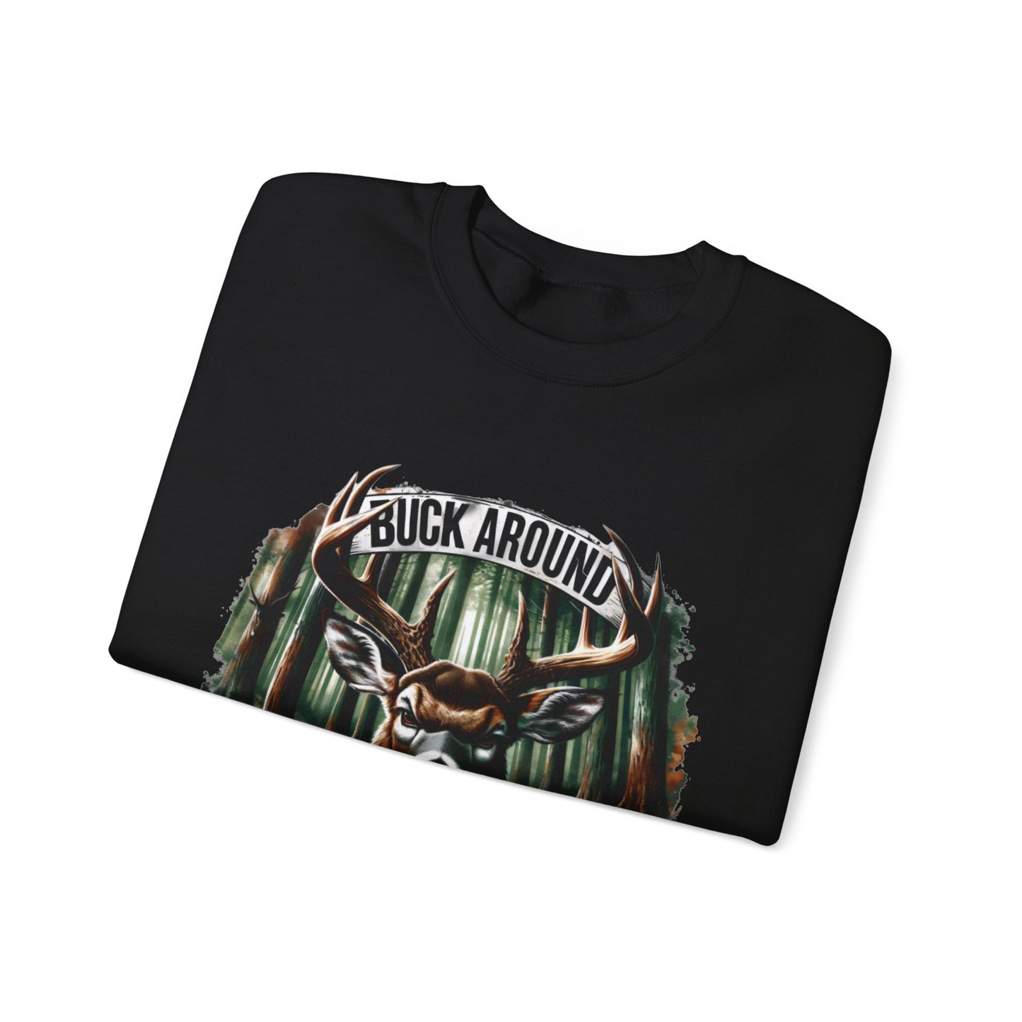 Buck Around and Find Out Crewneck Sweatshirt - Cozy Unisex Top for Nature Lovers