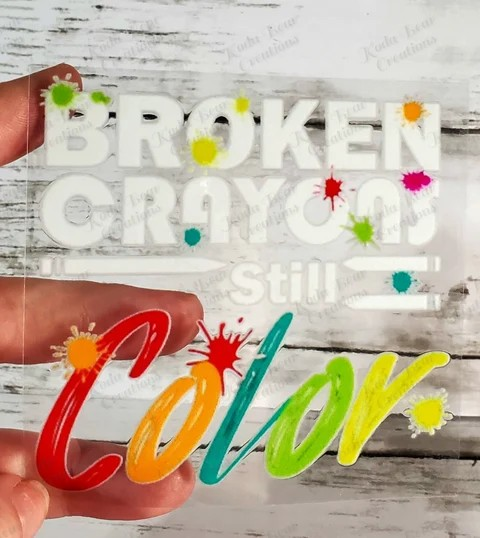 Broken Crayons Still Color UV DTF Decal