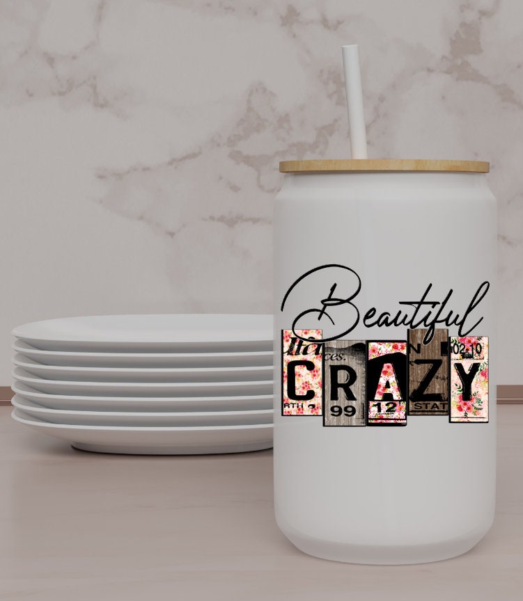 Beautiful Crazy UV DTF Decal-D136