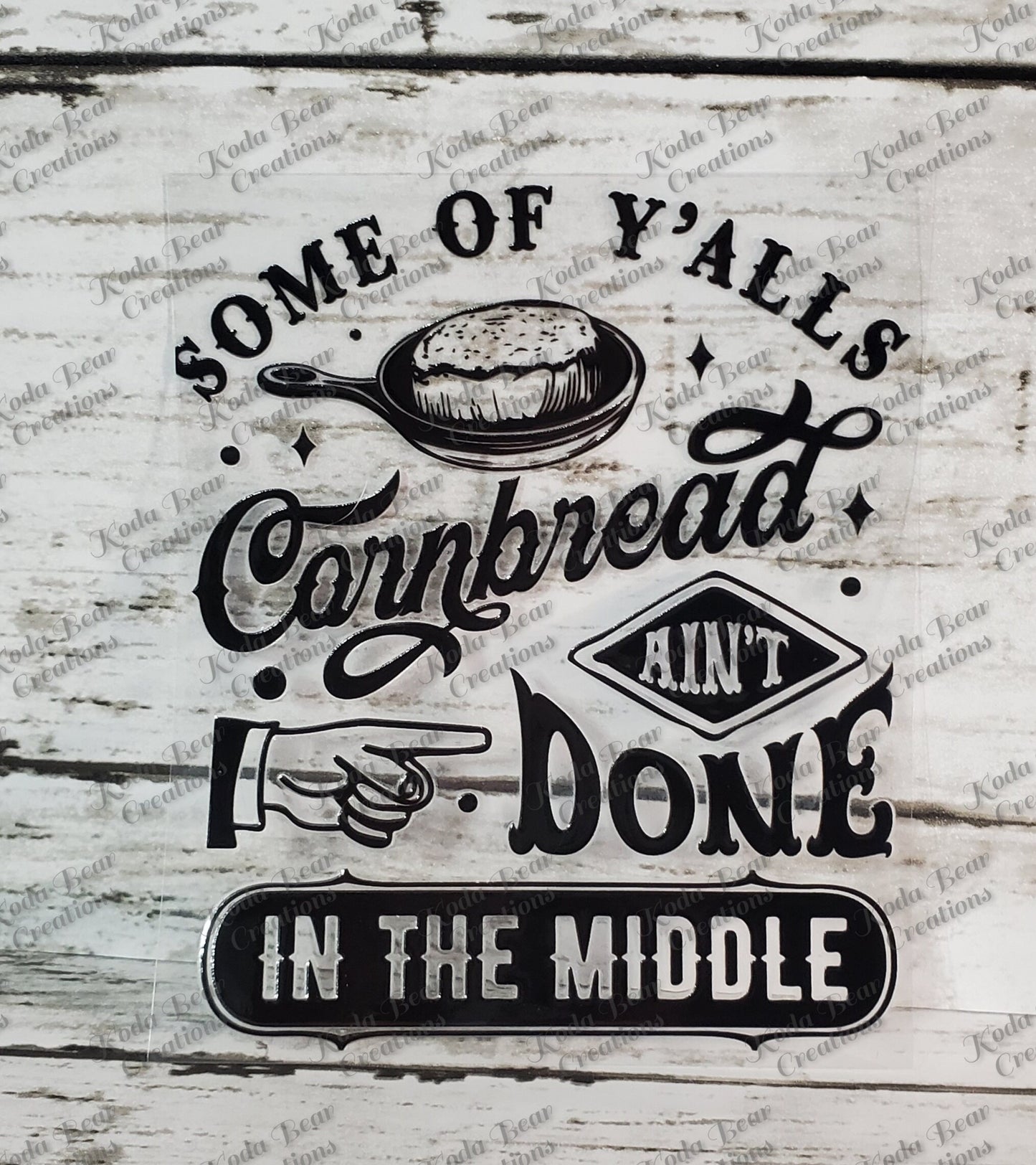 Some of Yall's Cornbread UV DTF Decal-D244