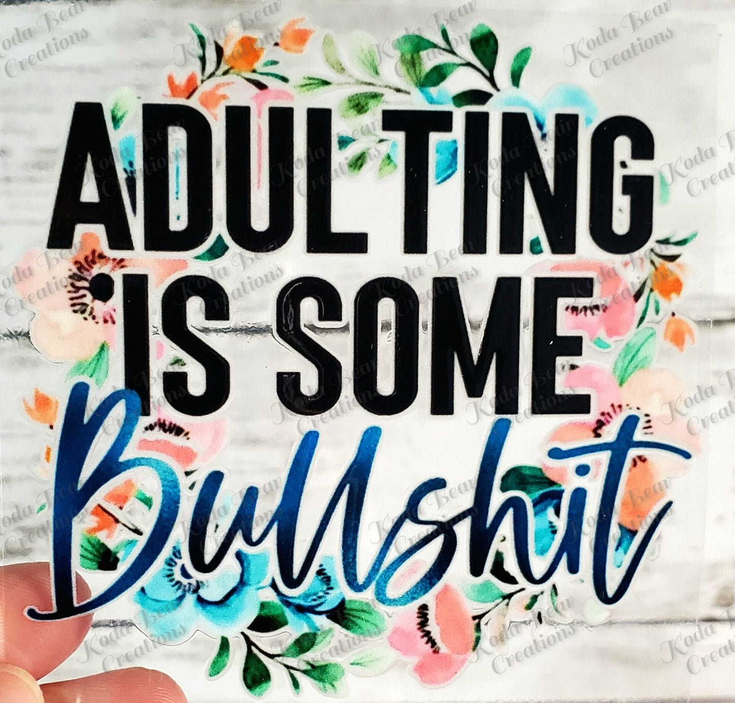Adulting is bullshit (round) UV DTF Decal-D088
