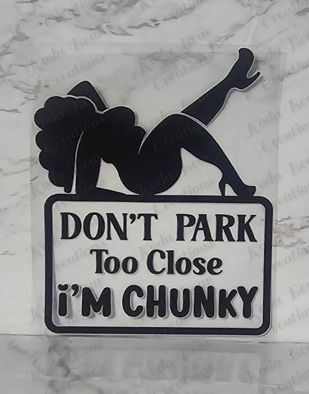 Don't Park Too Close UV DTF decal