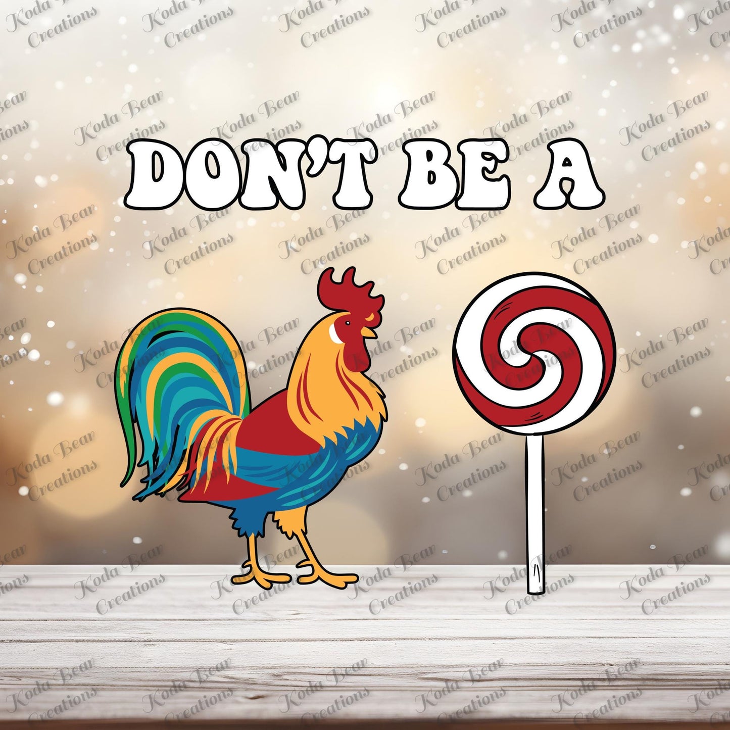 Don't Be A UV DTF Decal-D192