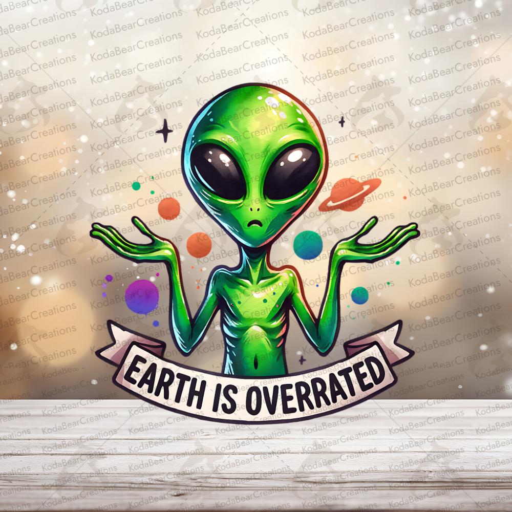 Earth is Overrated UV DTF Decal-D112