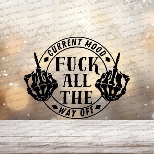 UV DTF Decal, Current Mood - All The Way Off Tumbler Sticker Press