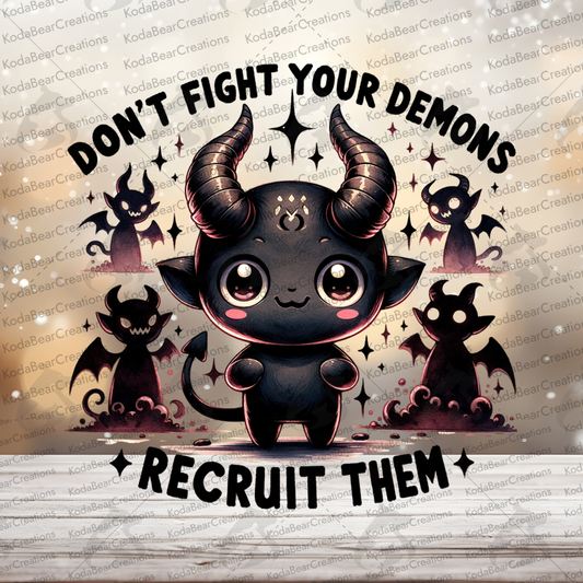Don't Fight Your Demons UV DTF Decal-D352