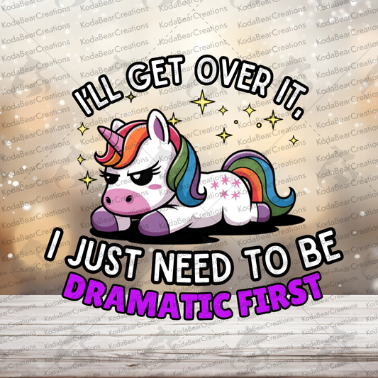 I'll Get Over It UV DTF Decal-D312