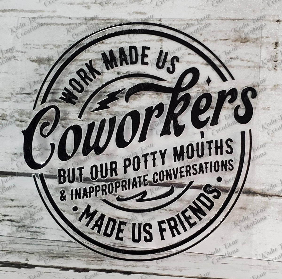 UV DTF Tumbler Wrap, Work Made Us Coworkers Decal, Waterproof Gift