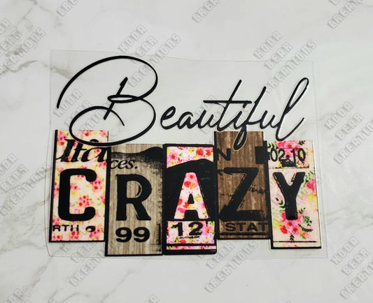 Beautiful Crazy UV DTF Decal