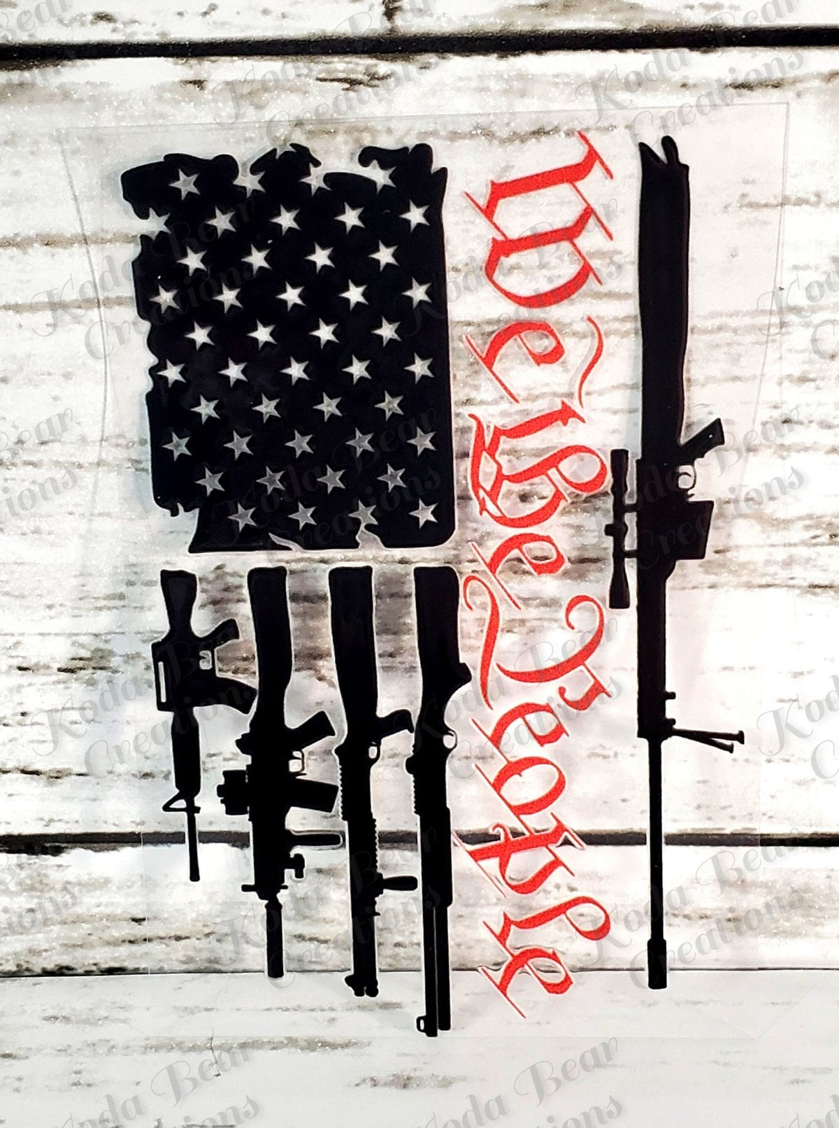 We the People Guns UV DTF Decal-D026