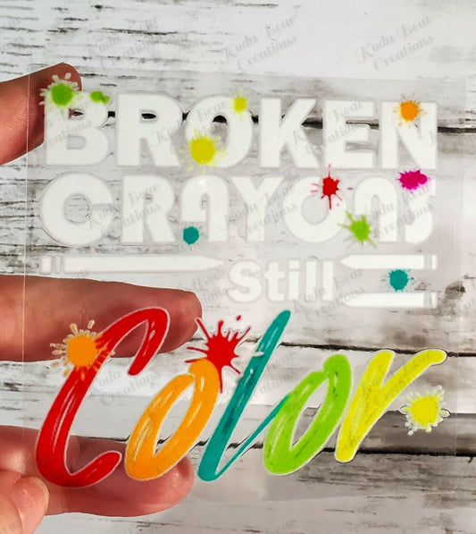 Broken Crayons Still Color UV DTF Decal-D182