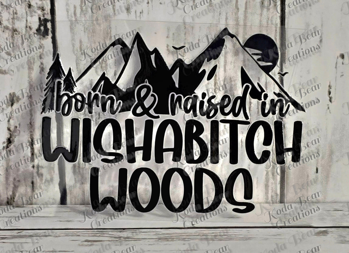 Wishabitch Woods UV DTF decal-D233
