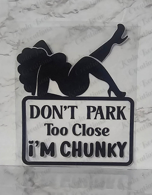 Don&#39;t Park Too Close UV DTF decal