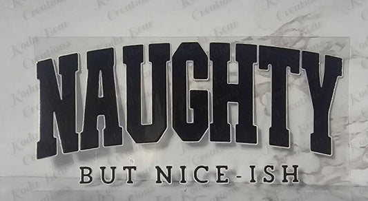 Naughty but Nice-ish UV DTF decal-D141