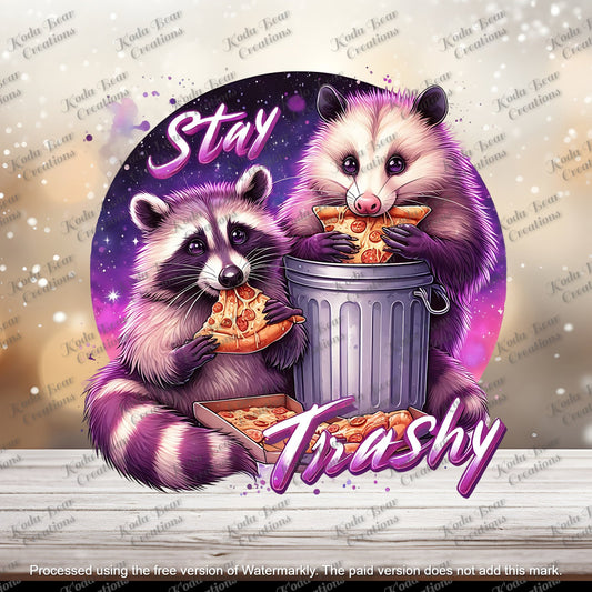 Stay Trashy UV DTF Decal-D161