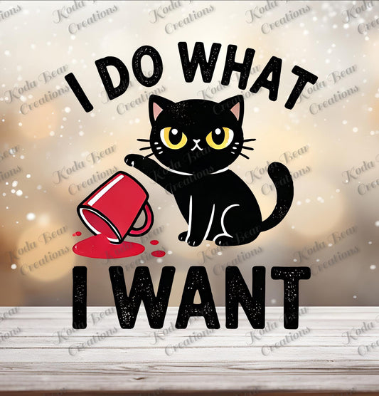 I Do What I Want UV DTF decal