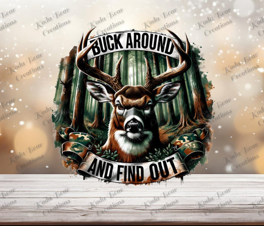 Buck Around and Find Out UV Decal