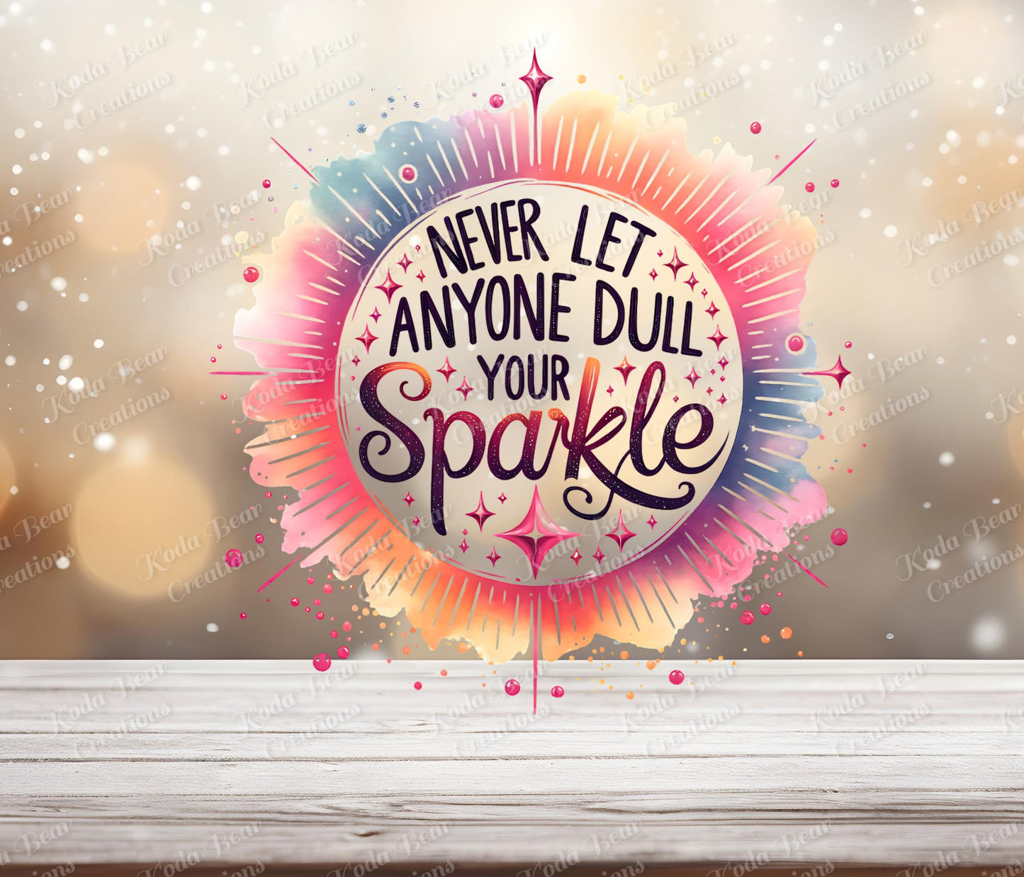 Never Let Anyone Dull Your Sparkle UV DTF Decal