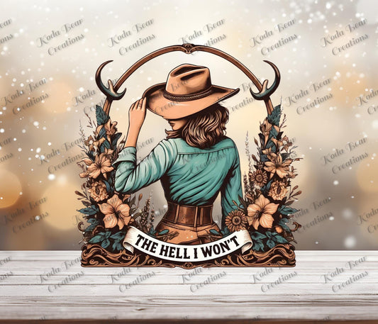 The Hell I Won't UV DTF Decal