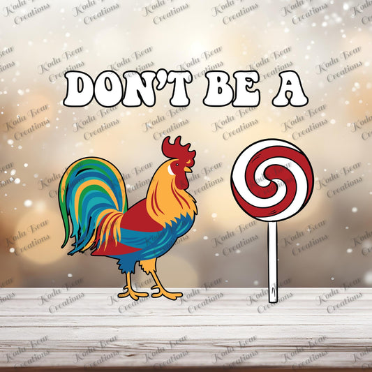 Don't Be A UV DTF Decal