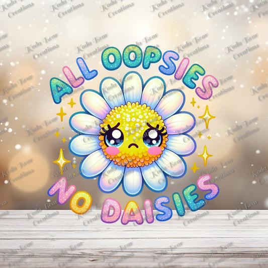 All Oopsies, No Daisies UV DTF Decal
