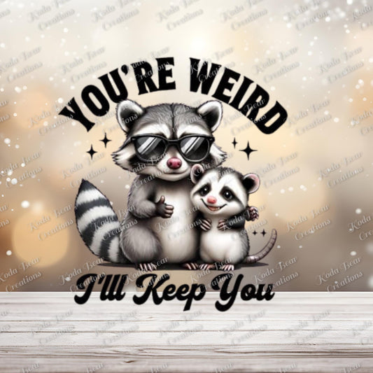 You're Weird UV DTF decal