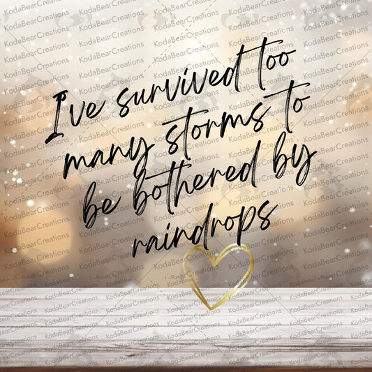 Survived Too Many Storms UV DTF Decal-D106