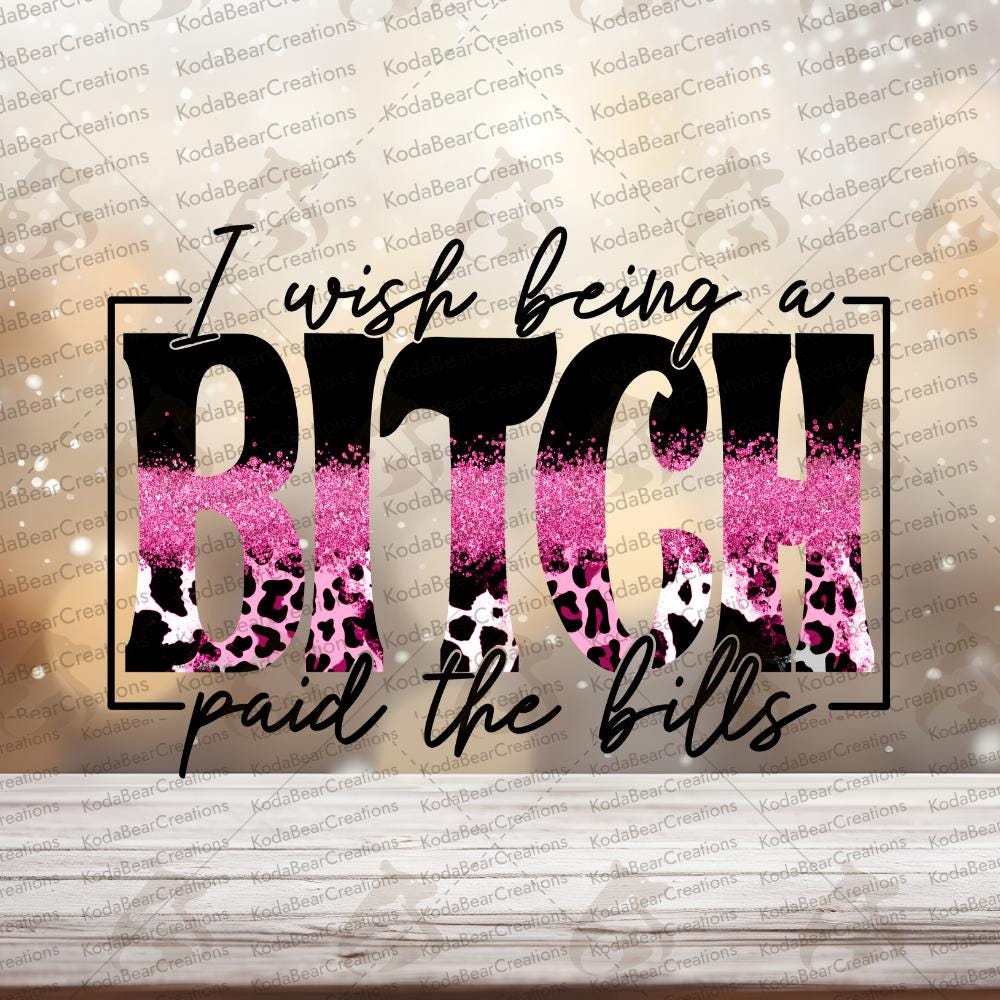 I Wish Being A Bitch UV DTF Decal-D286
